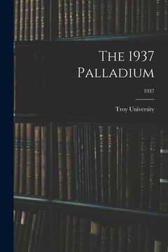 portada The 1937 Palladium; 1937 (en Inglés)