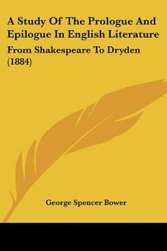 portada a study of the prologue and epilogue in english literature: from shakespeare to dryden (1884)