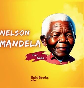 portada Nelson Mandela for Kids: The Biography of Nelson Mandela for kids