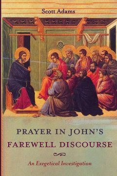portada Prayer in John's Farewell Discourse: An Exegetical Investigation (in English)