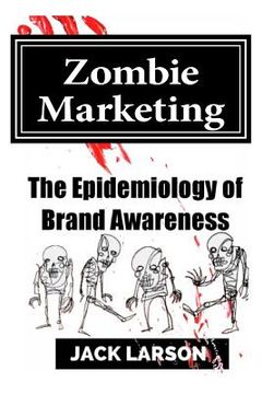 portada Zombie Marketing: The Epidemiology of Brand Awareness (en Inglés)