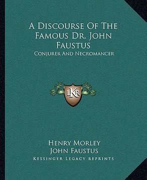 portada a discourse of the famous dr. john faustus: conjurer and necromancer (en Inglés)