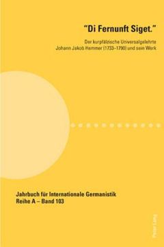portada Di Fernunft Siget.: Der kurpfaelzische Universalgelehrte Johann Jakob Hemmer (1733-1790) und sein Werk