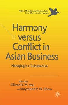 portada Harmony Versus Conflict in Asian Business: Managing in a Turbulent Era (in English)