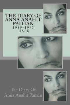 portada The Diary of Anna Anahit Paitian, 1989-1993, USSR (in English)