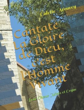 portada Cantate La Gloire de Dieu, c'est l'Homme Vivant: Pour Choeur Mixte et Orgue (in French)