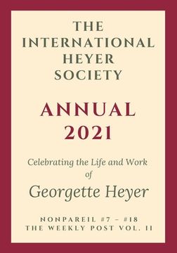 portada The International Heyer Society Annual 2021: Nonpareil #7 - #18 and the Weekly Post Vol. II (in English)