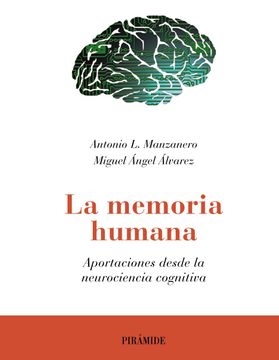 portada La Memoria Humana: Aportaciones Desde la Neurociencia Cognitiva (Psicología)