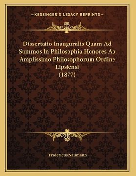 portada Dissertatio Inauguralis Quam Ad Summos In Philosophia Honores Ab Amplissimo Philosophorum Ordine Lipsiensi (1877) (in Latin)