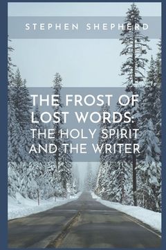 portada The Frost of Lost Words: The Holy Spirit and the Writer (in English)