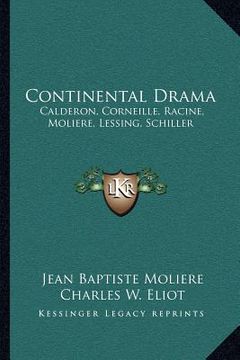 portada continental drama: calderon, corneille, racine, moliere, lessing, schiller: v26 harvard classics (en Inglés)