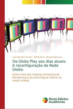 portada Da Globo Play aos dias atuais: A reconfiguração da Rede Globo. (en Portugués)