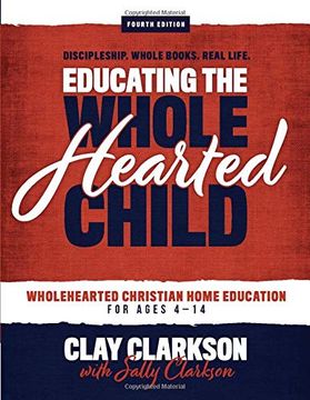 portada Educating the Wholehearted Child (libro en Inglés)
