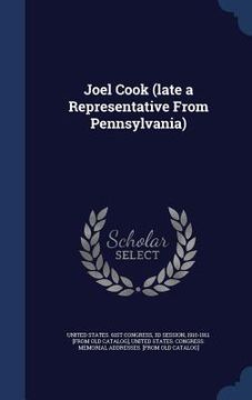 portada Joel Cook (late a Representative From Pennsylvania) (en Inglés)