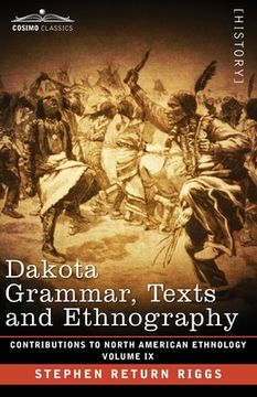 portada Dakota Grammar, Texts and Ethnography: Volume IX (en Inglés)
