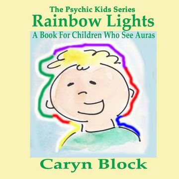 portada Rainbow Lights: A Book for Children Who See Auras (en Inglés)