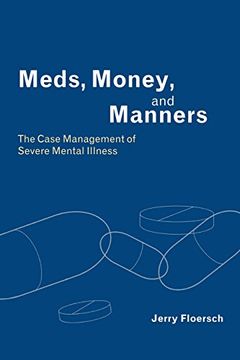 portada Meds, Money, and Manners: The Case Management of Severe Mental Illness (en Inglés)