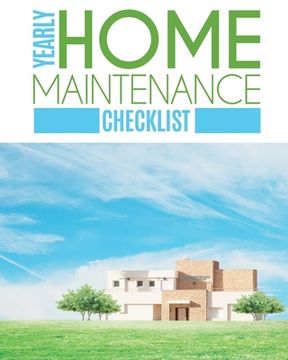 portada Yearly Home Maintenance Check List: Yearly Home Maintenance For Homeowners Investors HVAC Yard Inventory Rental Properties Home Repair Schedule (in English)