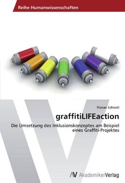 portada graffitiLIFEaction: Die Umsetzung des Inklusionskonzeptes am Beispiel eines Graffiti-Projektes