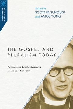 portada The Gospel and Pluralism Today: Reassessing Lesslie Newbigin in the 21st Century (en Inglés)