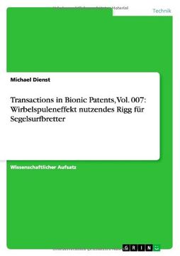 portada Transactions in Bionic Patents, Vol. 007: Wirbelspuleneffekt nutzendes Rigg für Segelsurfbretter