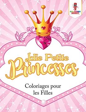 portada Jolie Petite Princesses: Coloriages Pour les Filles (in French)