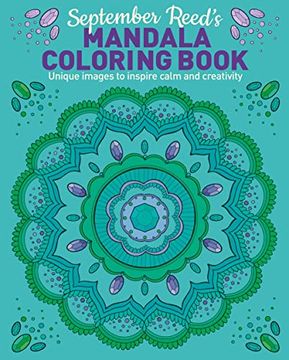 portada September Reed's Mandala Coloring Book: Unique Images to Inspire Calm and Creativity (Sirius Creative Coloring) (en Inglés)