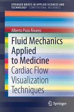portada Fluid Mechanics Applied to Medicine: Cardiac Flow Visualization Techniques