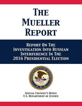 portada The Mueller Report: Report On The Investigation Into Russian Interference In The 2016 Presidential Election (en Inglés)