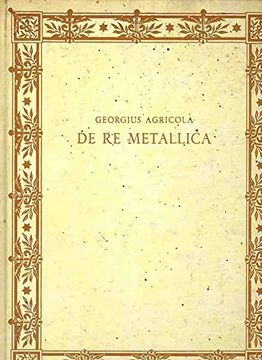 portada De re Metallica de la Mineria y los Metales, con Doscientas Noventa y Cuatro Ilustraciones del Siglo xvi