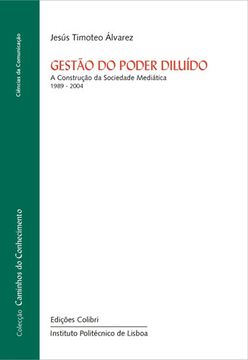 portada GESTÃO DO PODER DILUÍDO - A CONSTRUÇÃO DA SOCIEDADE MEDIÁTICA