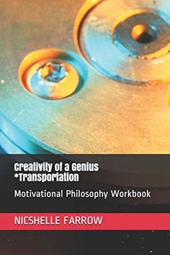 portada Creativity of a Genius *Transportation: Motivational Philosophy Workbook (Teacher of the Year Series) (en Inglés)