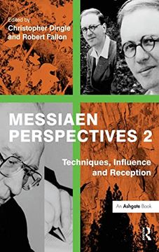 portada Messiaen Perspectives 2: Techniques, Influence and Reception (en Inglés)