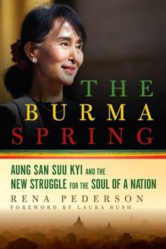 portada The Burma Spring: Aung san suu kyi and the new Struggle for the Soul of a Nation