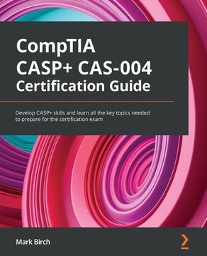 portada CompTIA CASP+ CAS-004 Certification Guide: Develop CASP+ skills and learn all the key topics needed to prepare for the certification exam (en Inglés)