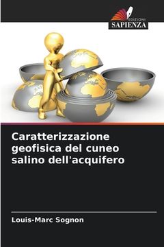 portada Caratterizzazione geofisica del cuneo salino dell'acquifero (en Italiano)