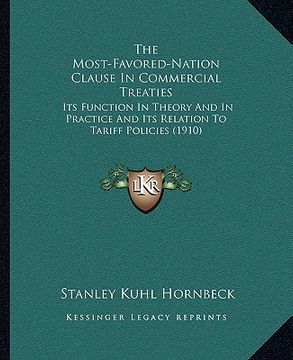 portada the most-favored-nation clause in commercial treaties the most-favored-nation clause in commercial treaties: its function in theory and in practice an (en Inglés)