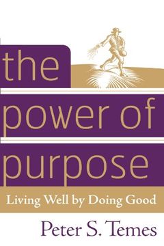 portada The Power of Purpose: Living Well by Doing Good (en Inglés)