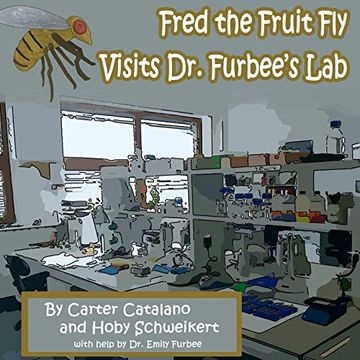 portada Fred the Fruit fly Visits dr. Furbee's lab (en Inglés)