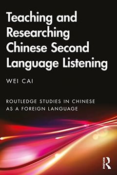 portada Teaching and Researching Chinese Second Language Listening (Routledge Studies in Chinese as a Foreign Language) (in English)