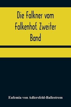 portada Die Falkner vom Falkenhof. Zweiter Band (en Alemán)
