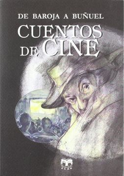 portada De Baroja a Buñuel: cuentos de cine . (in Spanish)