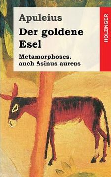 portada Der goldene Esel: Metamorphoses, auch Asinus aureus (en Alemán)