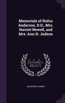 portada Memorials of Rufus Anderson, D.D., Mrs. Harriet Newell, and Mrs. Ann H. Judson