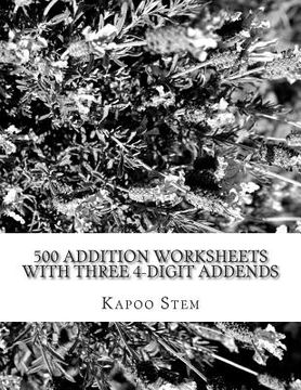 portada 500 Addition Worksheets with Three 4-Digit Addends: Math Practice Workbook (en Inglés)