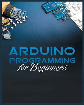 portada The Complete Guide to Arduino Programming: Simple and Effective Methods to Learn Arduino Programming