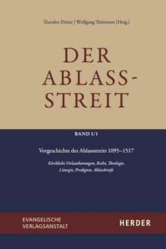 portada Der Ablassstreit. Dokumente, Okumenische Kommentierungen, Beitrage / Der Ablassstreit. Dokumente, Okumenische Kommentierungen, Beitrage. Abteilung I: (in German)