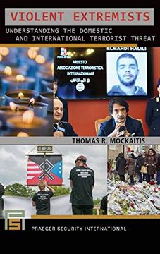 portada Violent Extremists: Understanding the Domestic and International Terrorist Threat (Praeger Security International) (en Inglés)