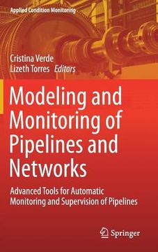 portada Modeling and Monitoring of Pipelines and Networks: Advanced Tools for Automatic Monitoring and Supervision of Pipelines