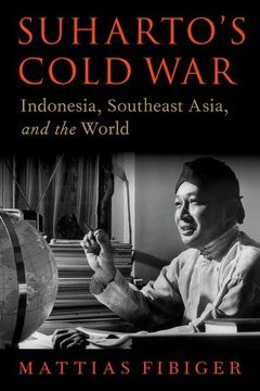 portada Suharto's Cold War: Indonesia, Southeast Asia, and the World (Oxford Studies in Intl History Series) (en Inglés)